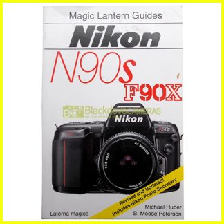 Nikon F‑90X N90s Magic Lantern Guide di M. Huber e M. Peterson Manuale - English
